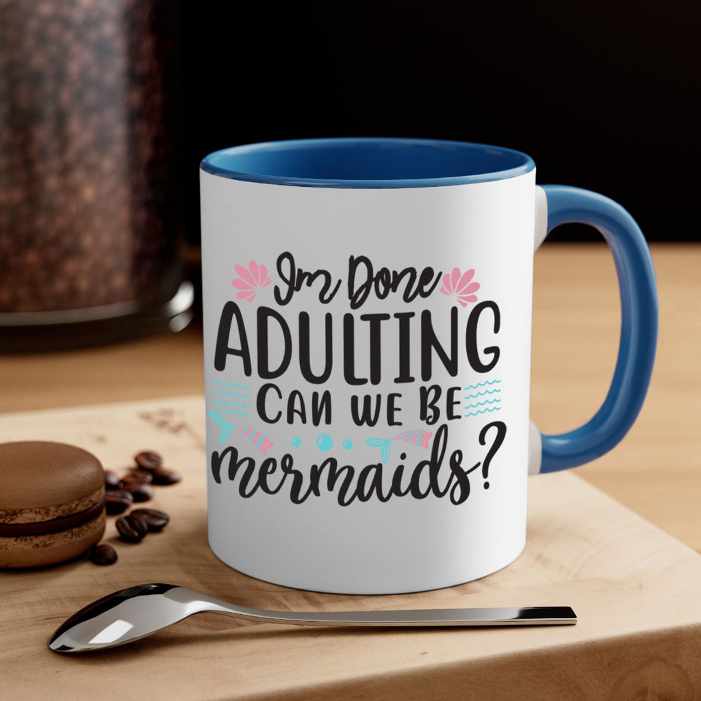 Im Done Adulting 247#- mermaid-Mug / Coffee Cup