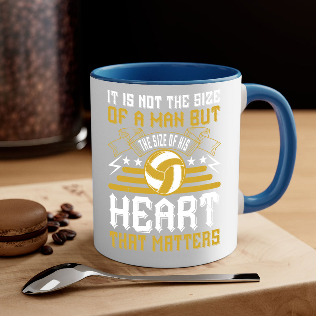 It is not the size of a man but the size of his heart that matters Style 1004#- volleyball-Mug / Coffee Cup