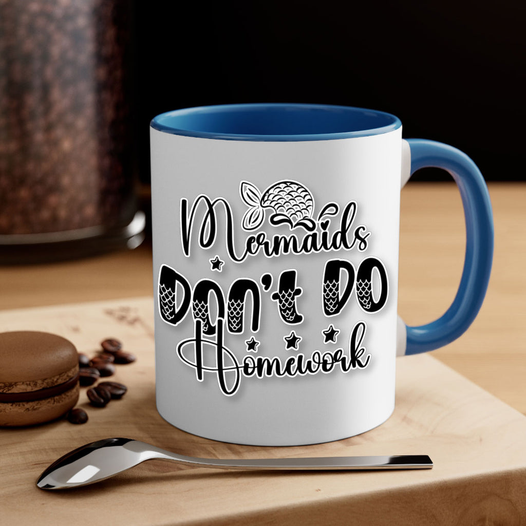 Mermaids Dont Do Homework 484#- mermaid-Mug / Coffee Cup
