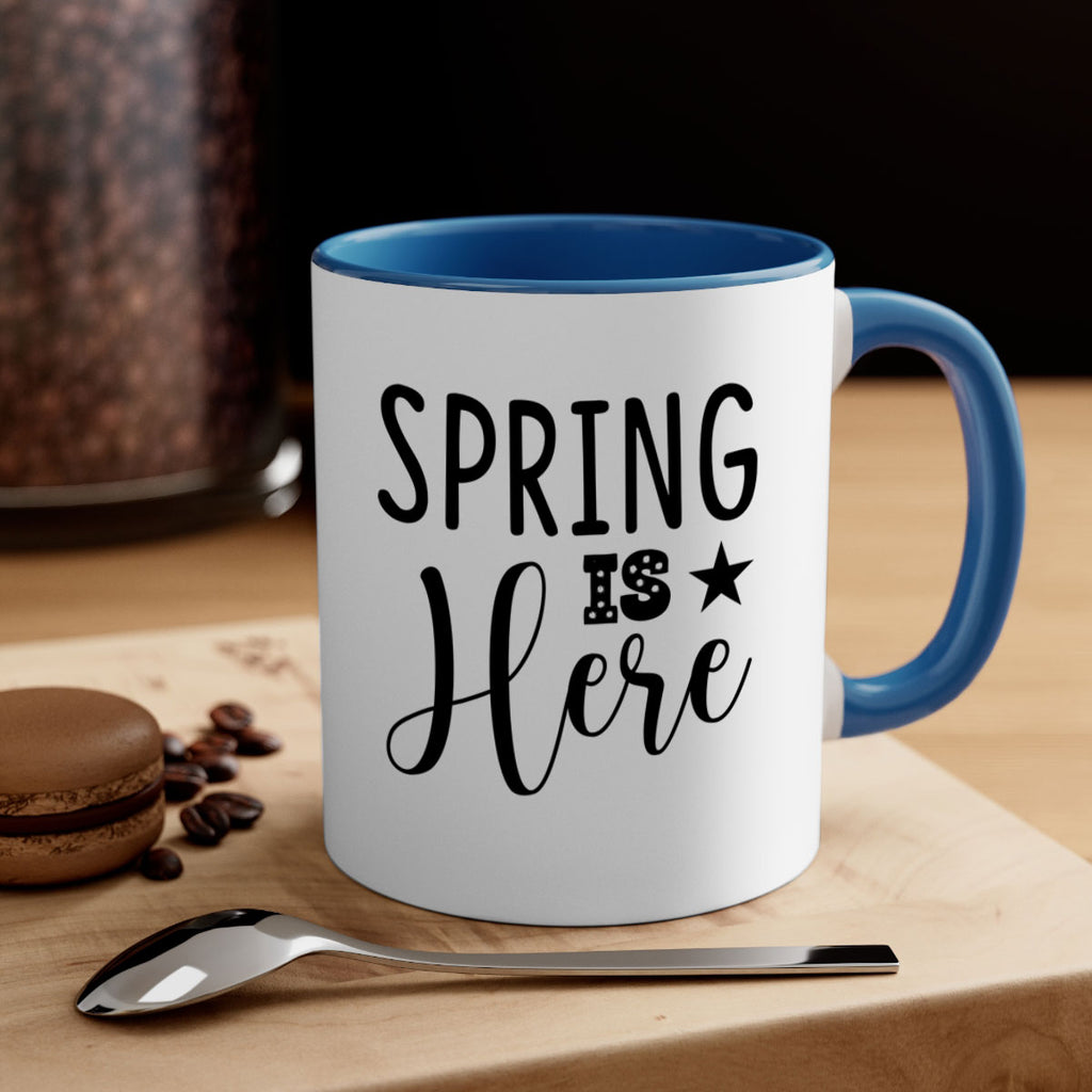 Spring is Here 450#- spring-Mug / Coffee Cup