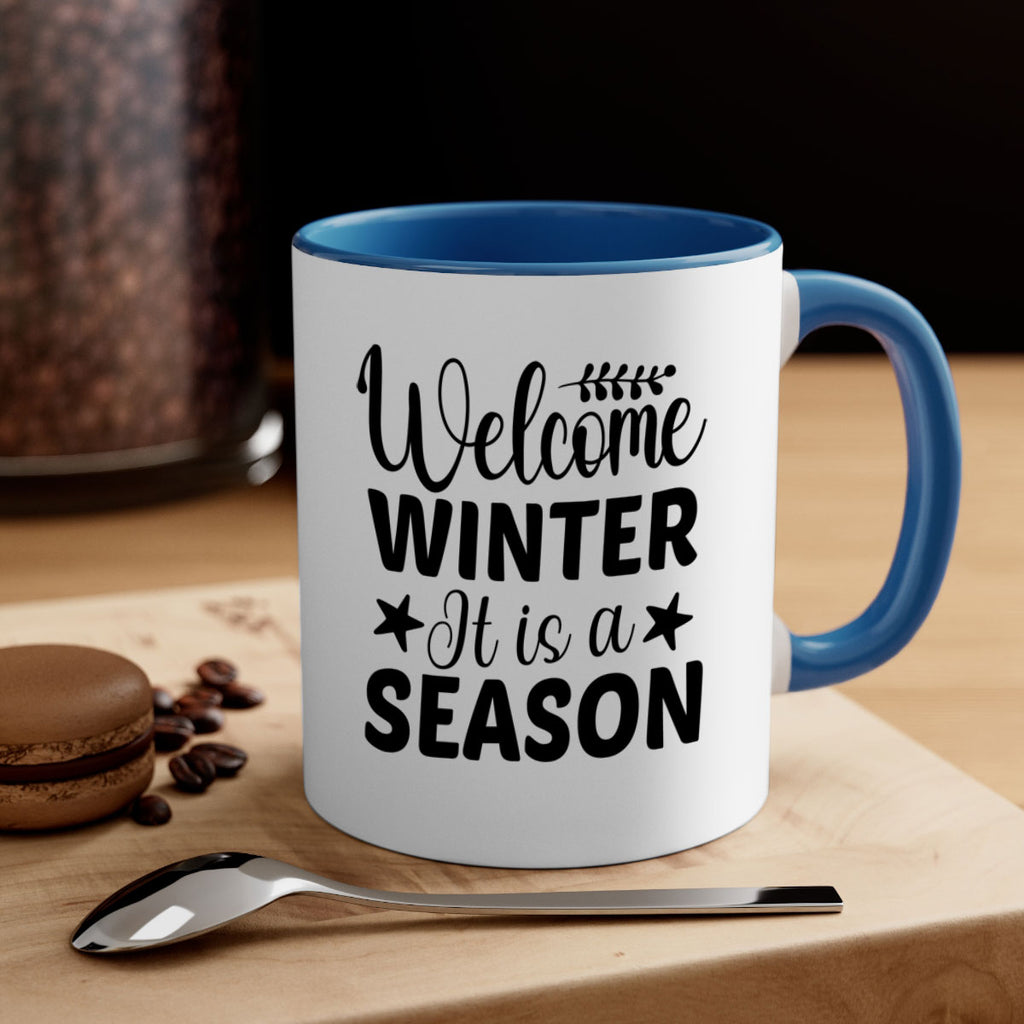 Welcome Winter It is a Season471#- winter-Mug / Coffee Cup