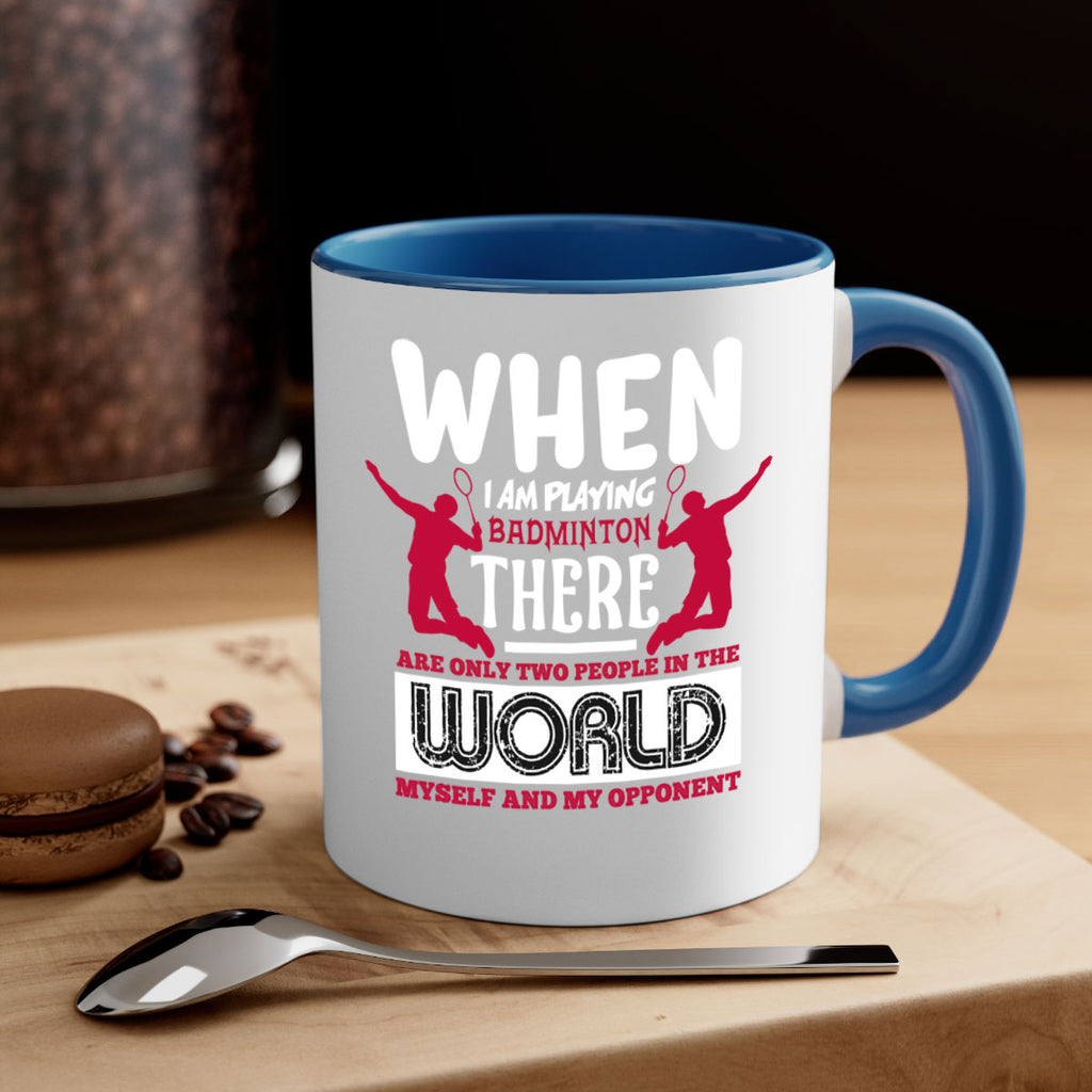 When i am playing Badminton 85#- badminton-Mug / Coffee Cup