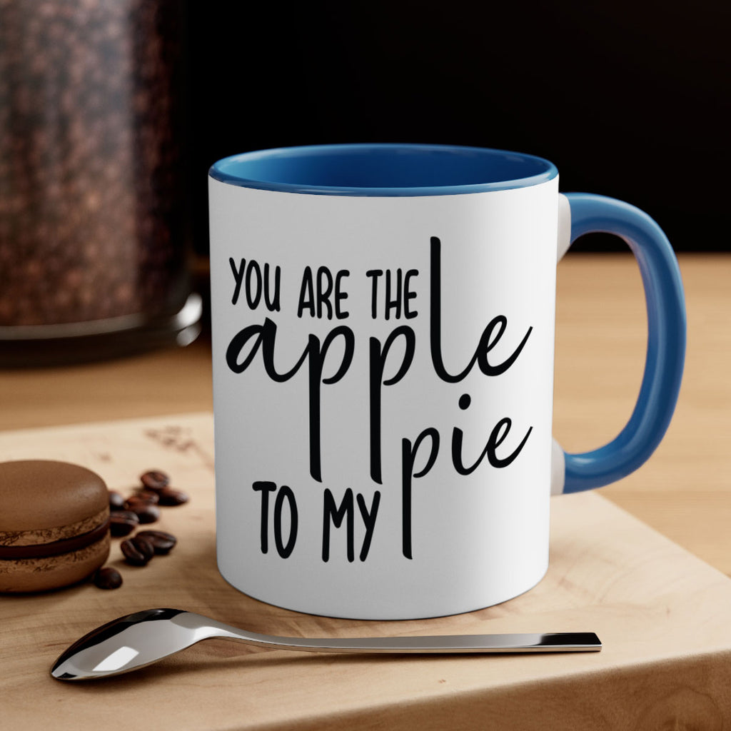 You Are The Apple To My Pie 653#- fall-Mug / Coffee Cup
