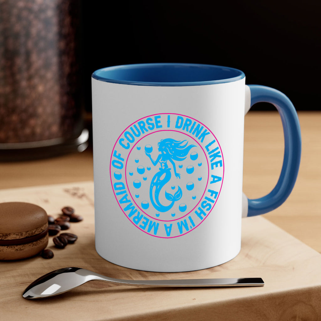 of course i drink like a fish im a mermaid 524#- mermaid-Mug / Coffee Cup