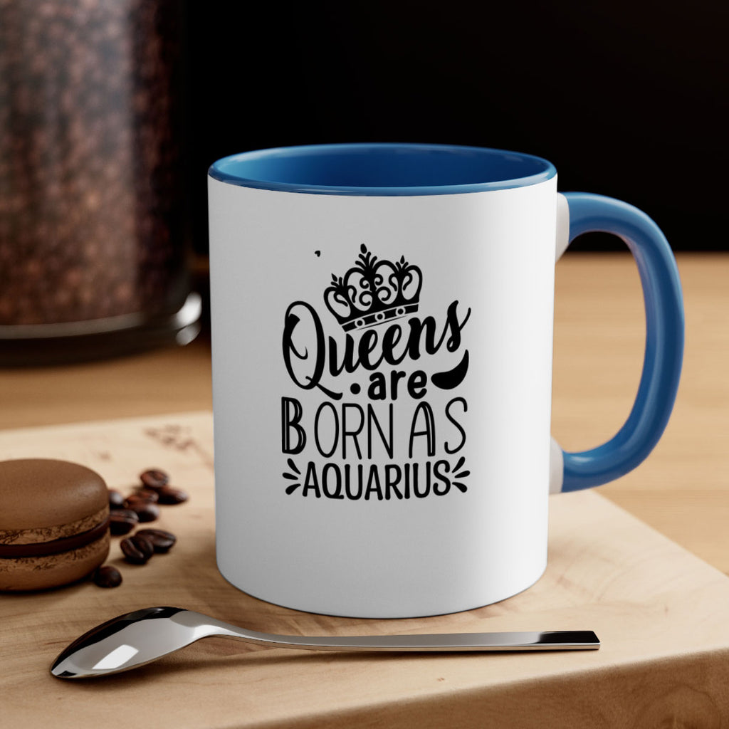 queens are born as Aquarius 388#- zodiac-Mug / Coffee Cup