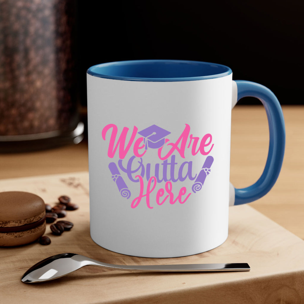we are outta here 7#- graduation-Mug / Coffee Cup