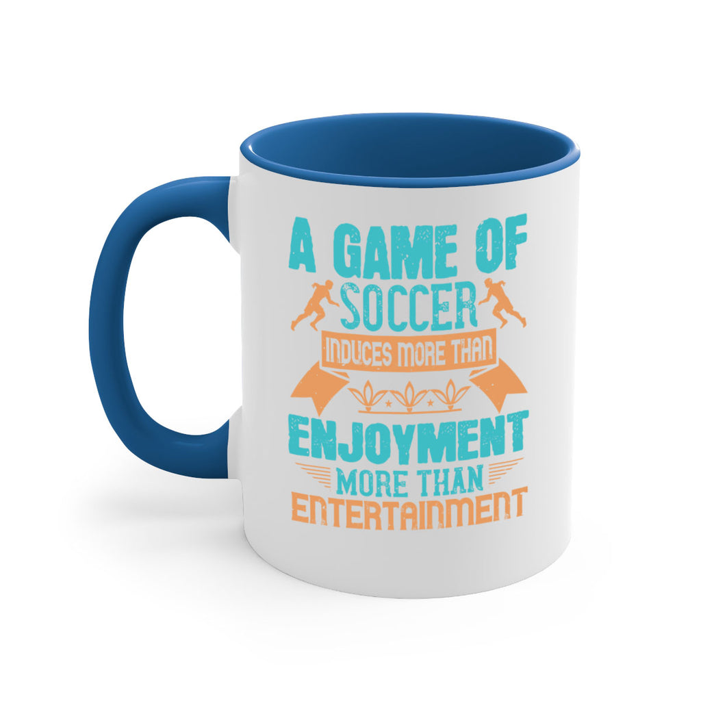 A game of soccer induces more than enjoyment more than entertainment 1521#- soccer-Mug / Coffee Cup