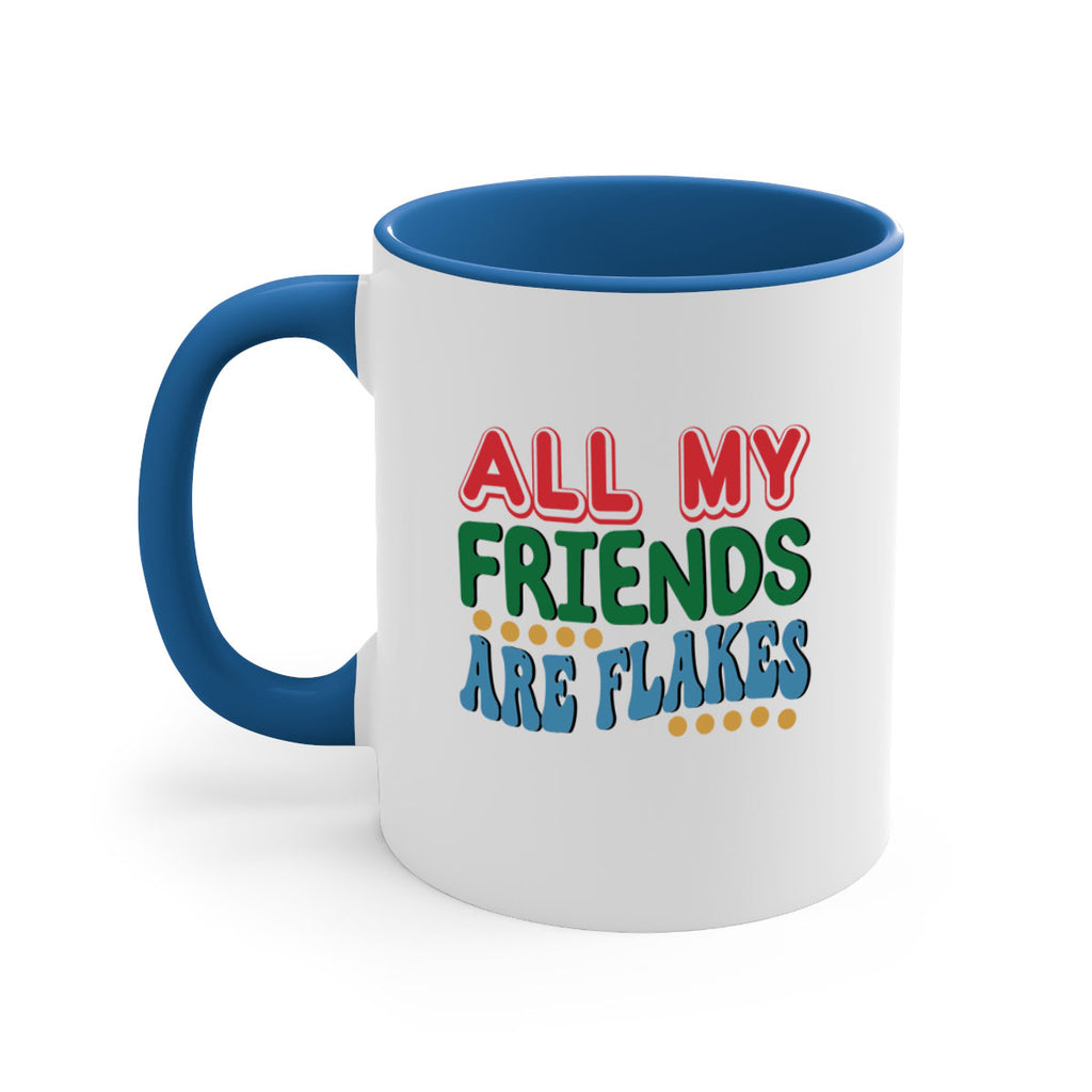 All My Friends Are Flakes 6#- winter-Mug / Coffee Cup