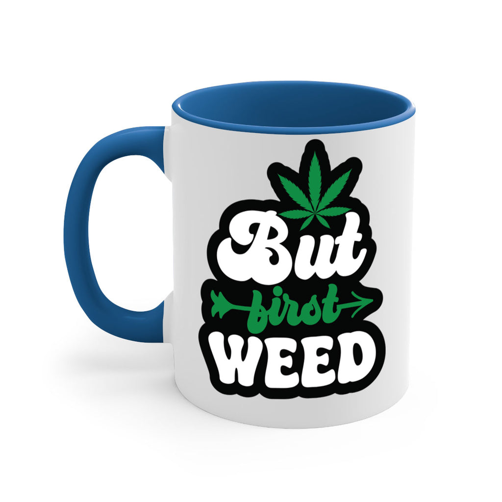 But first weed 32#- marijuana-Mug / Coffee Cup