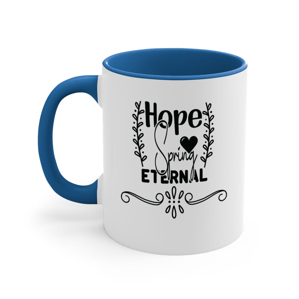 Hope Spring Eternal 254#- spring-Mug / Coffee Cup