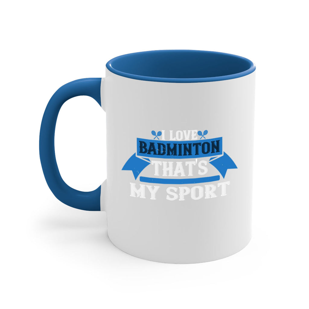 I love badminton Thats my sport 2205#- badminton-Mug / Coffee Cup