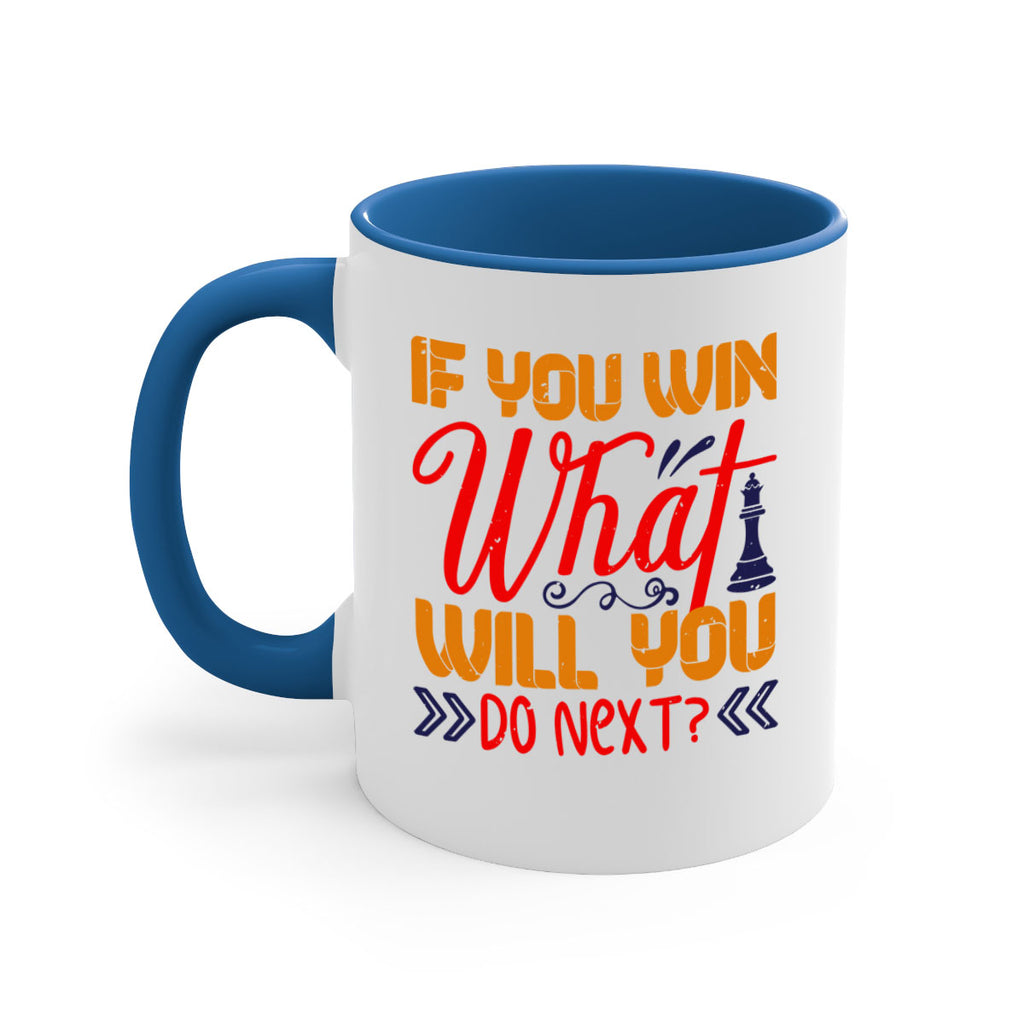 If you win what will you do next 34#- chess-Mug / Coffee Cup