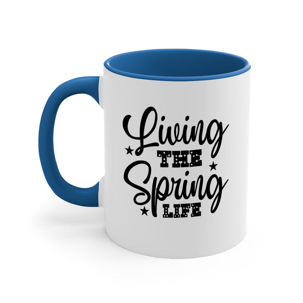 Living the Spring Life 321#- spring-Mug / Coffee Cup