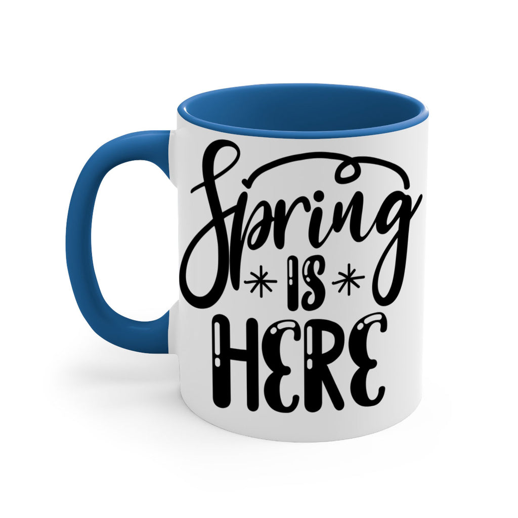 SPRING is HERE  500#- spring-Mug / Coffee Cup