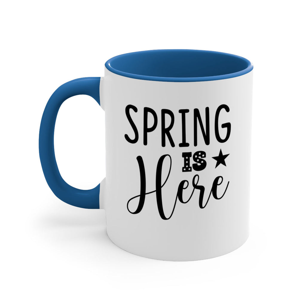 Spring is Here 450#- spring-Mug / Coffee Cup