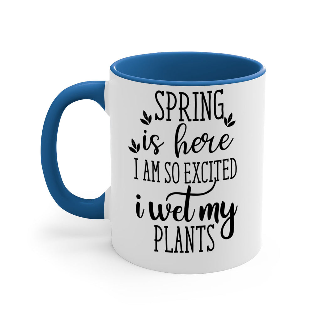 Spring is here I am 498#- spring-Mug / Coffee Cup