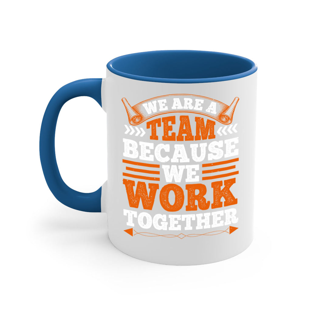 We are a team because we work together 1737#- basketball-Mug / Coffee Cup