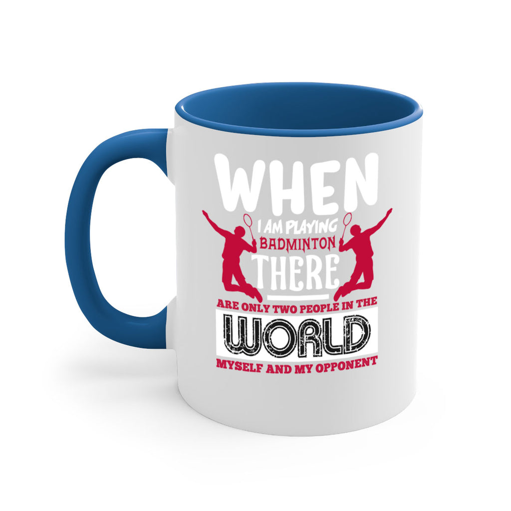 When i am playing Badminton 85#- badminton-Mug / Coffee Cup
