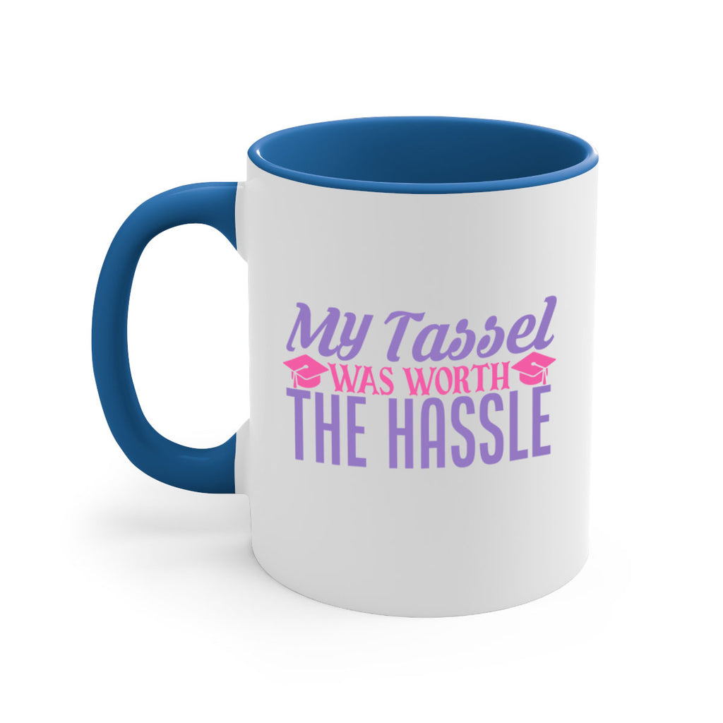 my tassel was worth the hassle 4#- graduation-Mug / Coffee Cup