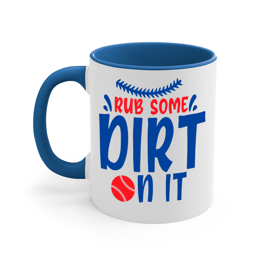 rub some dirt on it 2030#- baseball-Mug / Coffee Cup