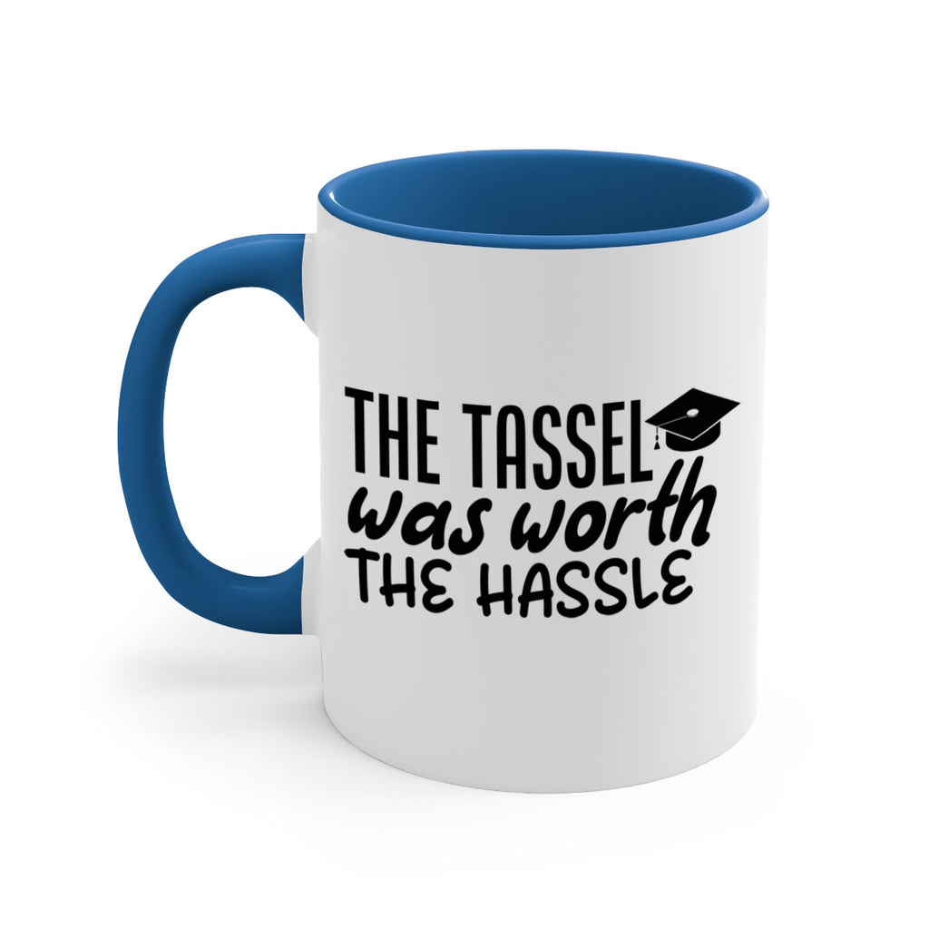 the tassel was worth the hassle 6#- graduation-Mug / Coffee Cup