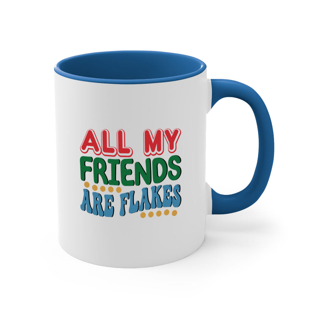 All My Friends Are Flakes 6#- winter-Mug / Coffee Cup