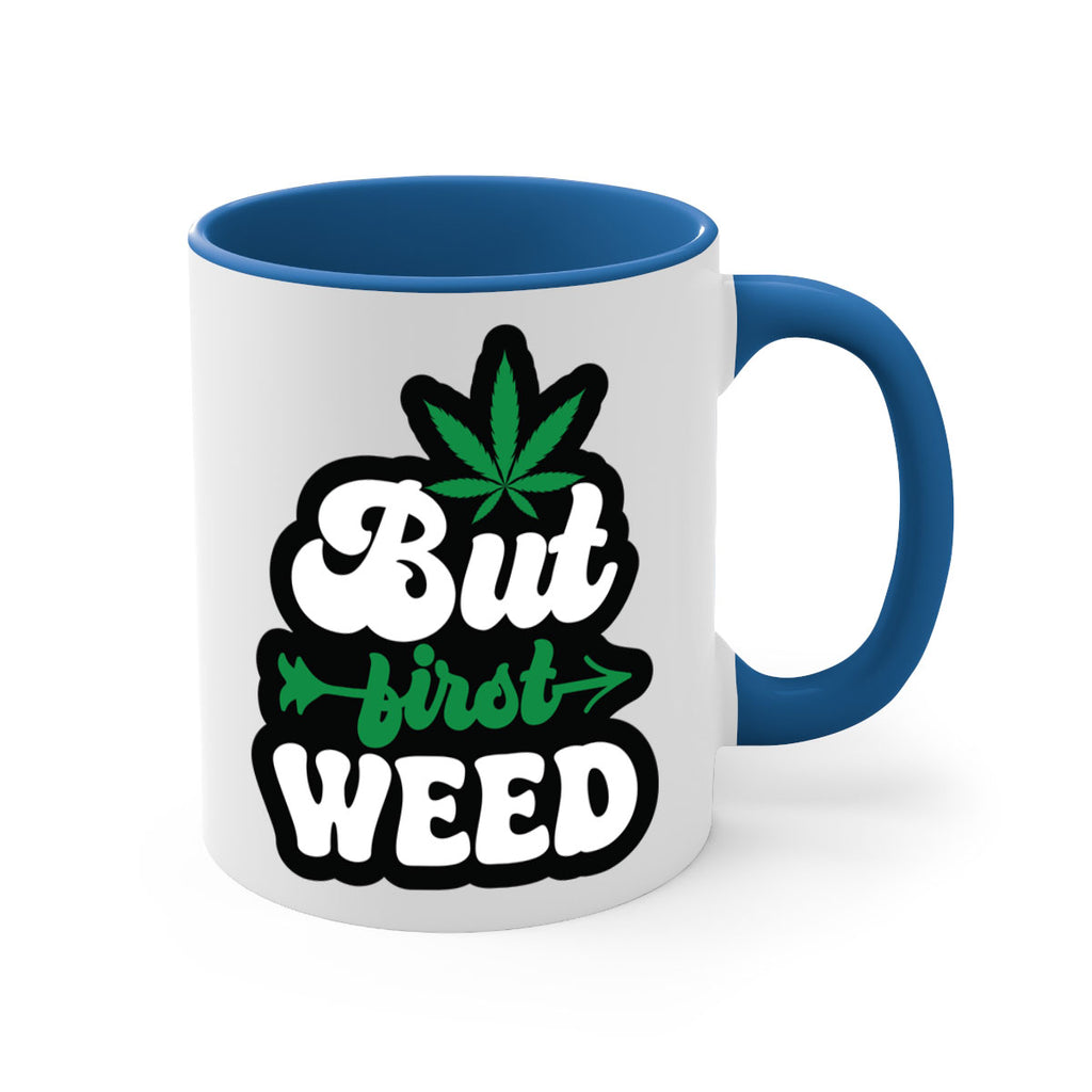 But first weed 32#- marijuana-Mug / Coffee Cup