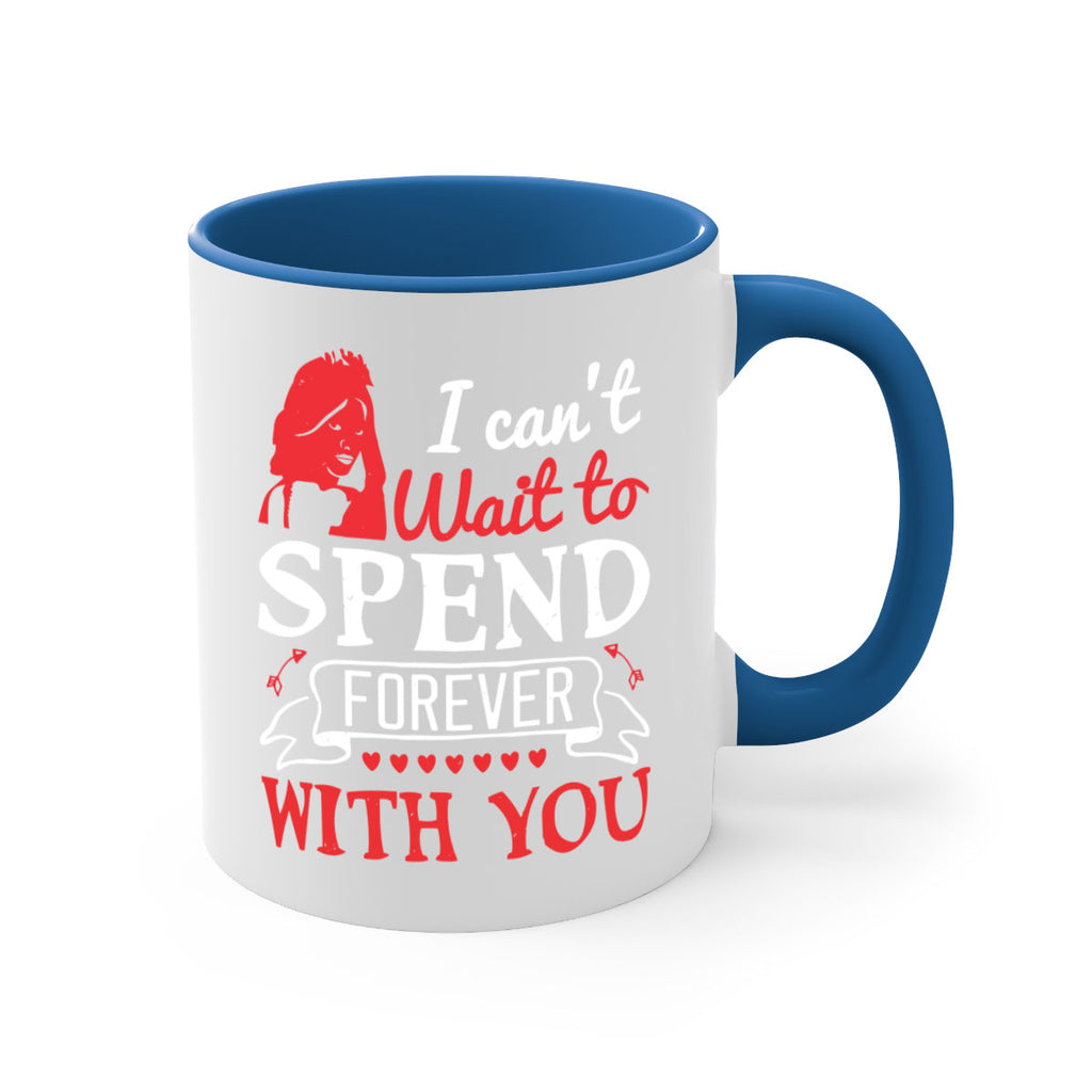 I cant wait to spend forever with you 64#- bride-Mug / Coffee Cup