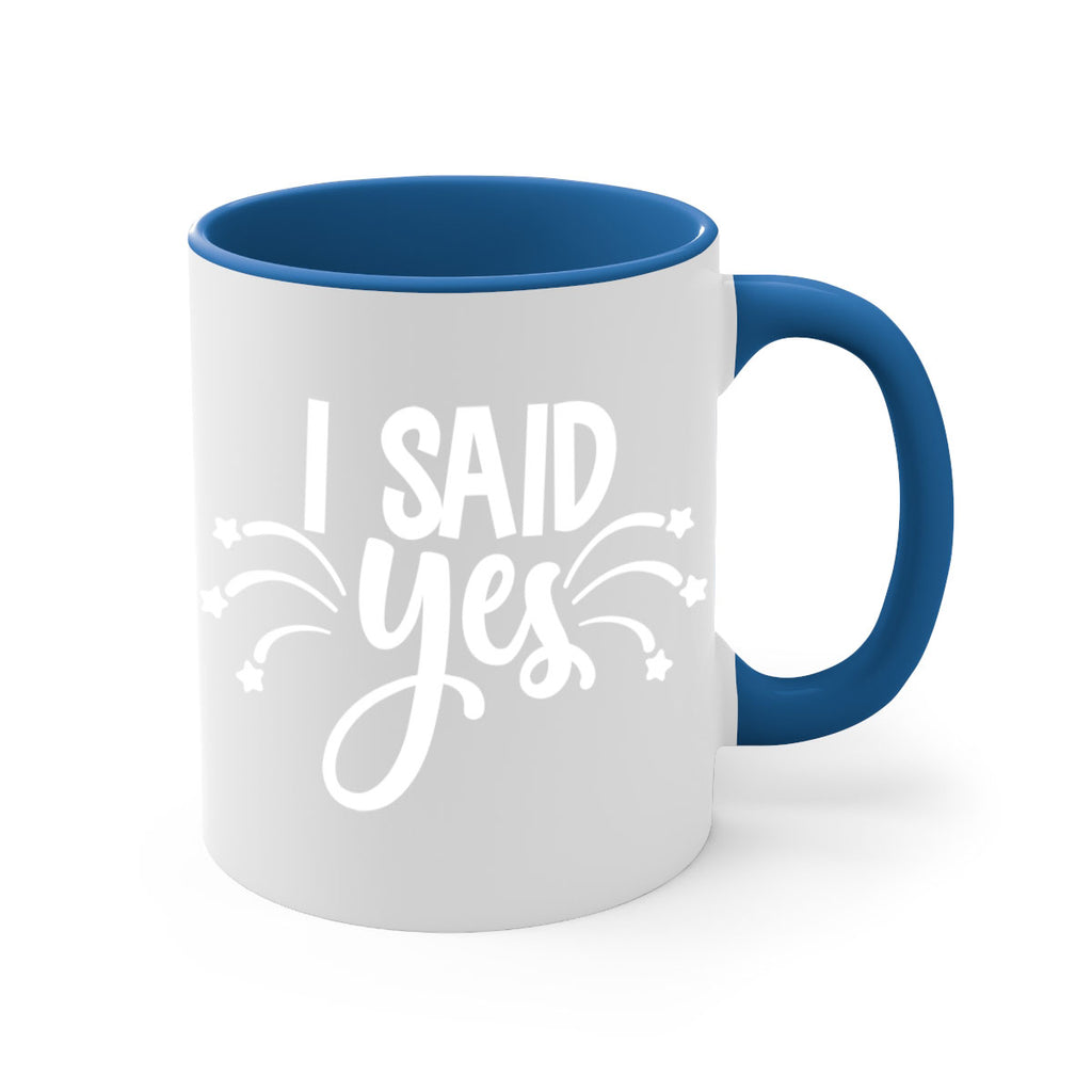 I said yes 37#- wedding-Mug / Coffee Cup