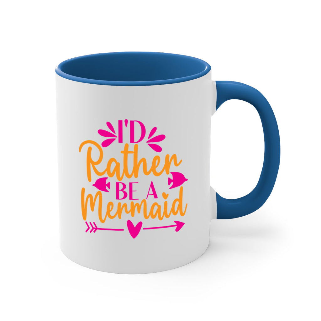 Id Rather Be A Mermaid 221#- mermaid-Mug / Coffee Cup
