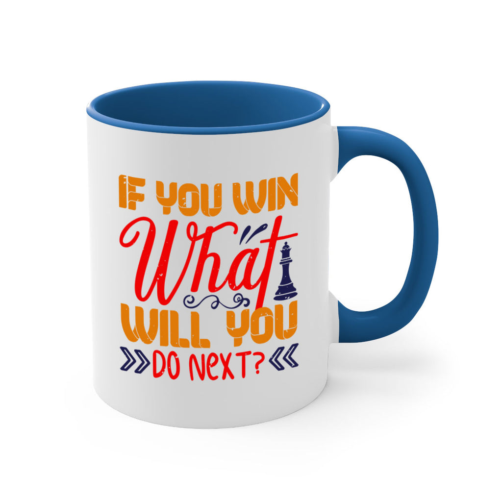If you win what will you do next 34#- chess-Mug / Coffee Cup