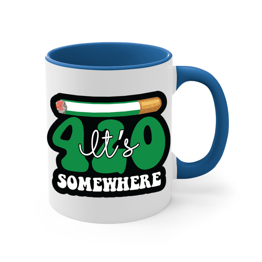 Its 420 somewhere 158#- marijuana-Mug / Coffee Cup