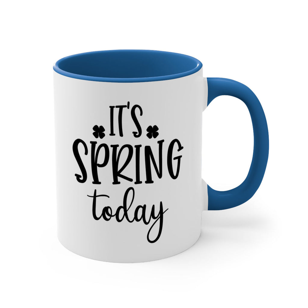 Its spring today design  287#- spring-Mug / Coffee Cup