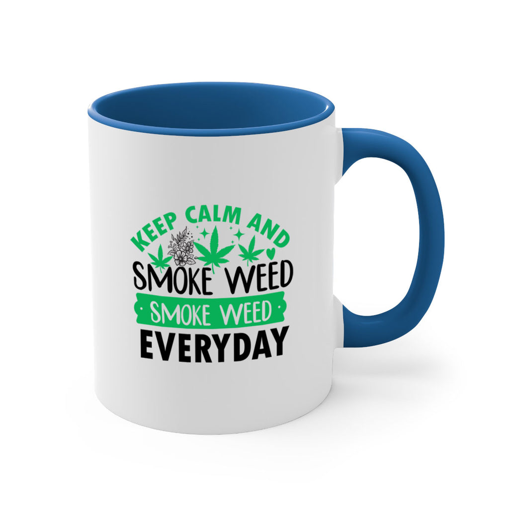 Keep Calm And Smoke Weed EveryDay 171#- marijuana-Mug / Coffee Cup