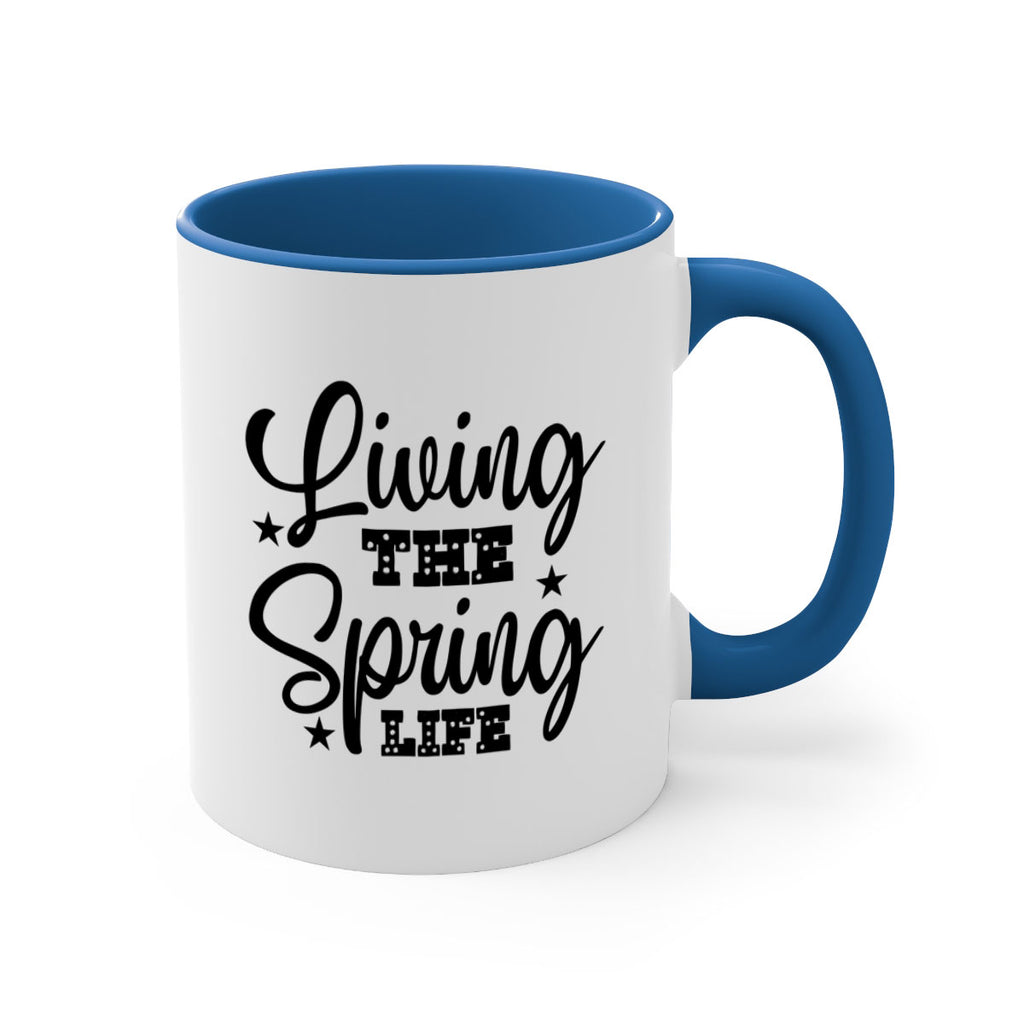 Living the Spring Life 321#- spring-Mug / Coffee Cup