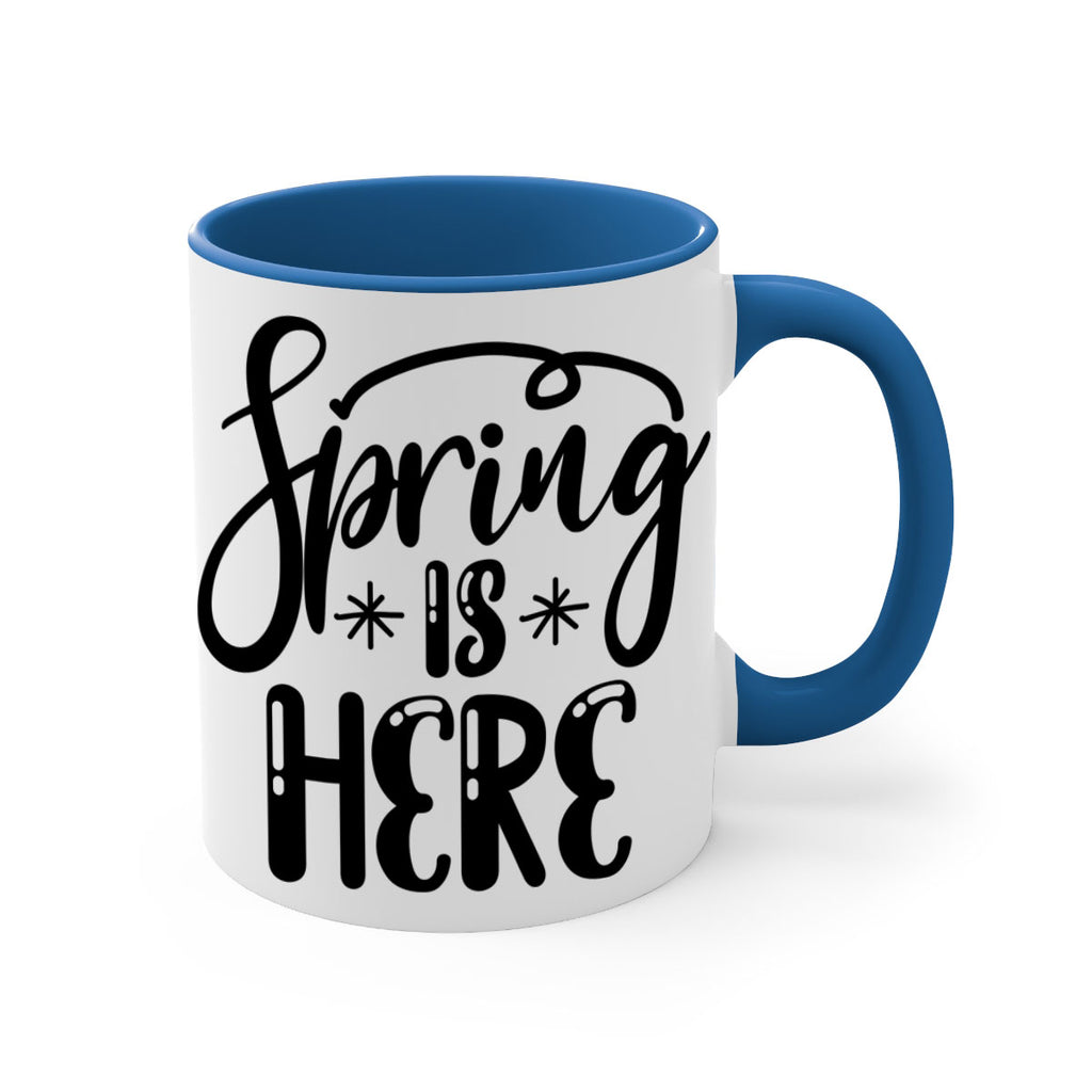 SPRING is HERE  500#- spring-Mug / Coffee Cup