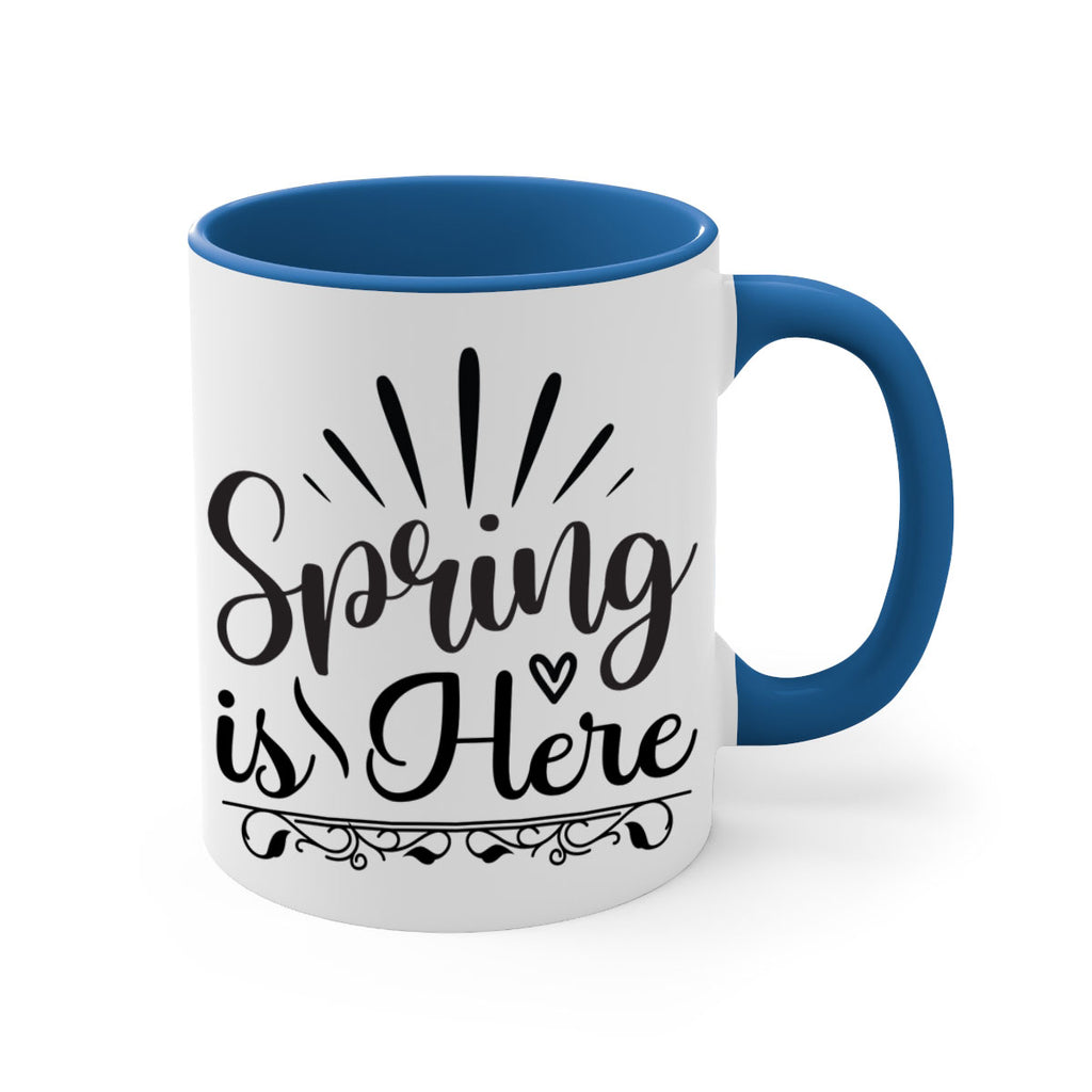 Spring is Here  501#- spring-Mug / Coffee Cup