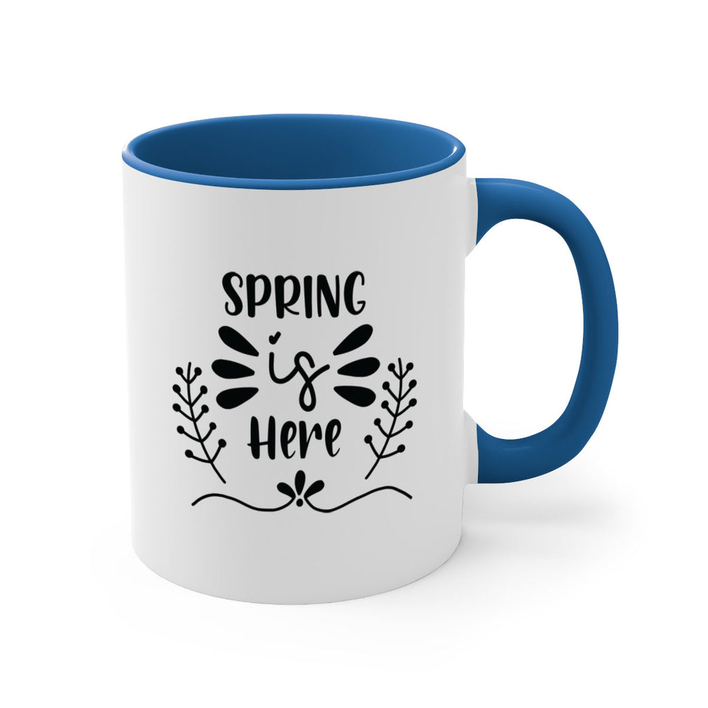 Spring is Here 445#- spring-Mug / Coffee Cup