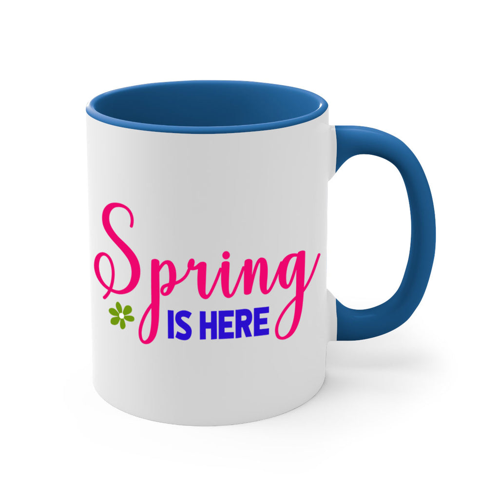 Spring is Here 455#- spring-Mug / Coffee Cup