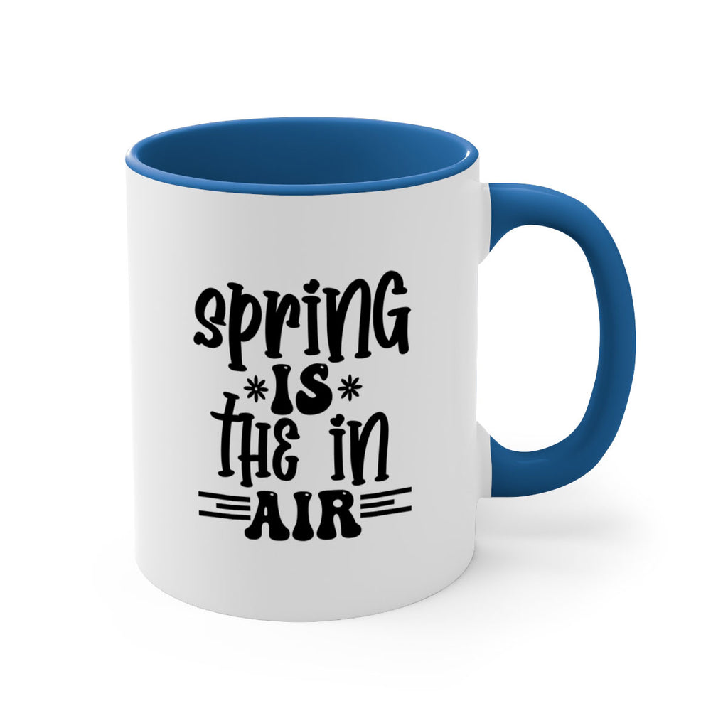 Spring is the in air 508#- spring-Mug / Coffee Cup