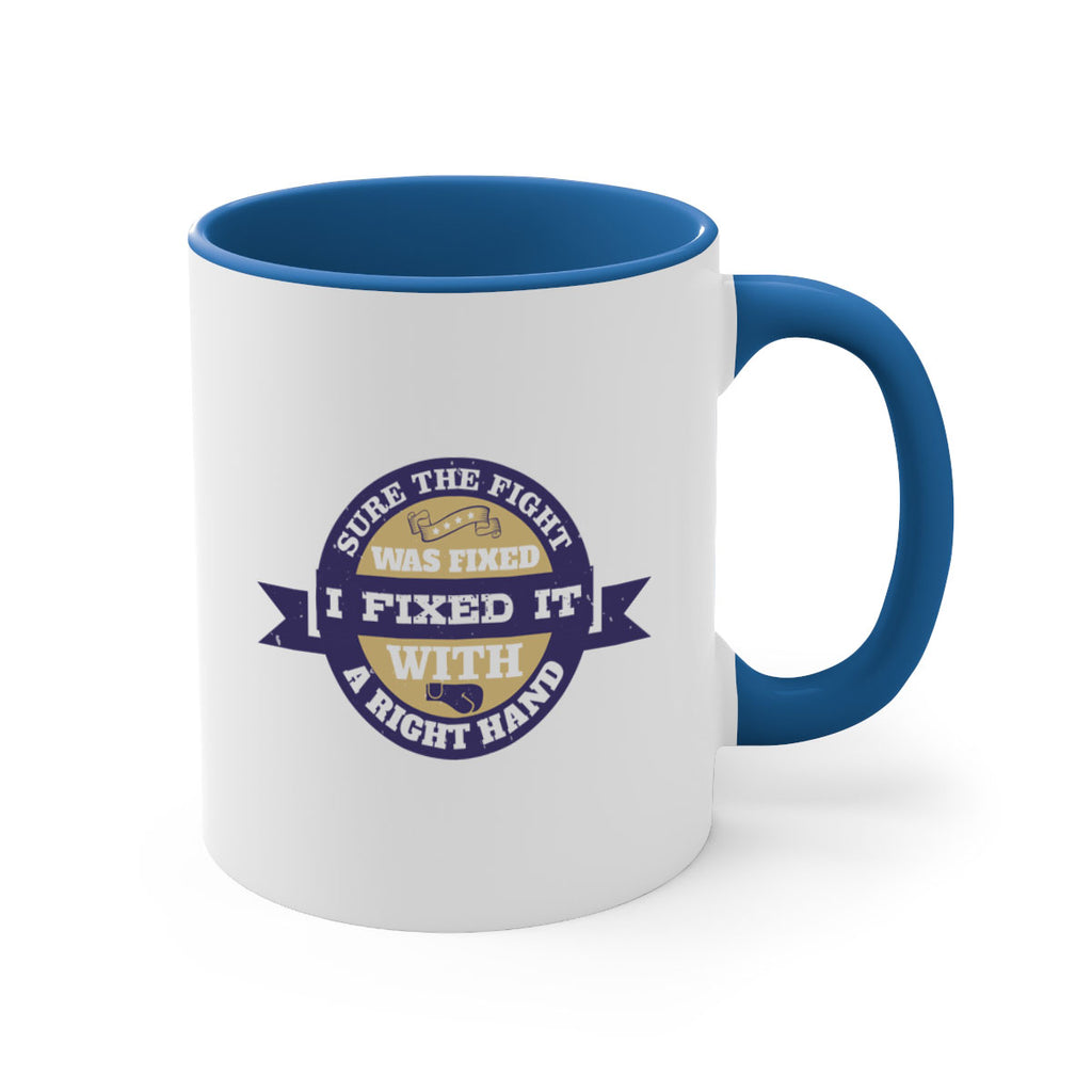 Sure the fight was fixed I fixed it with a right hand 1863#- boxing-Mug / Coffee Cup