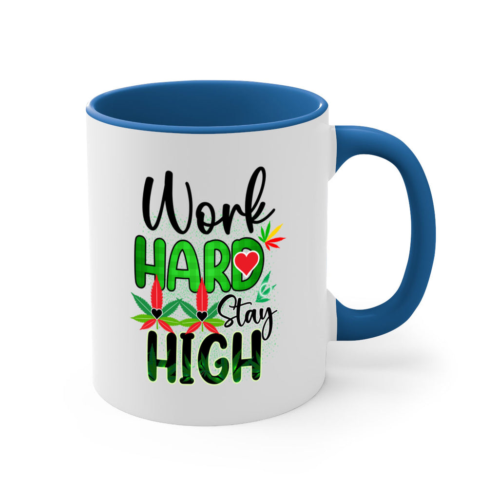 Work Hard Stay High 304#- marijuana-Mug / Coffee Cup