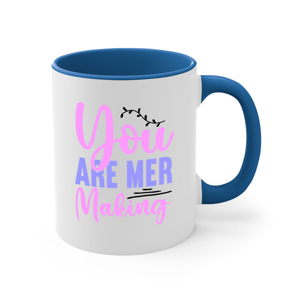 You Are Mer Making 680#- mermaid-Mug / Coffee Cup