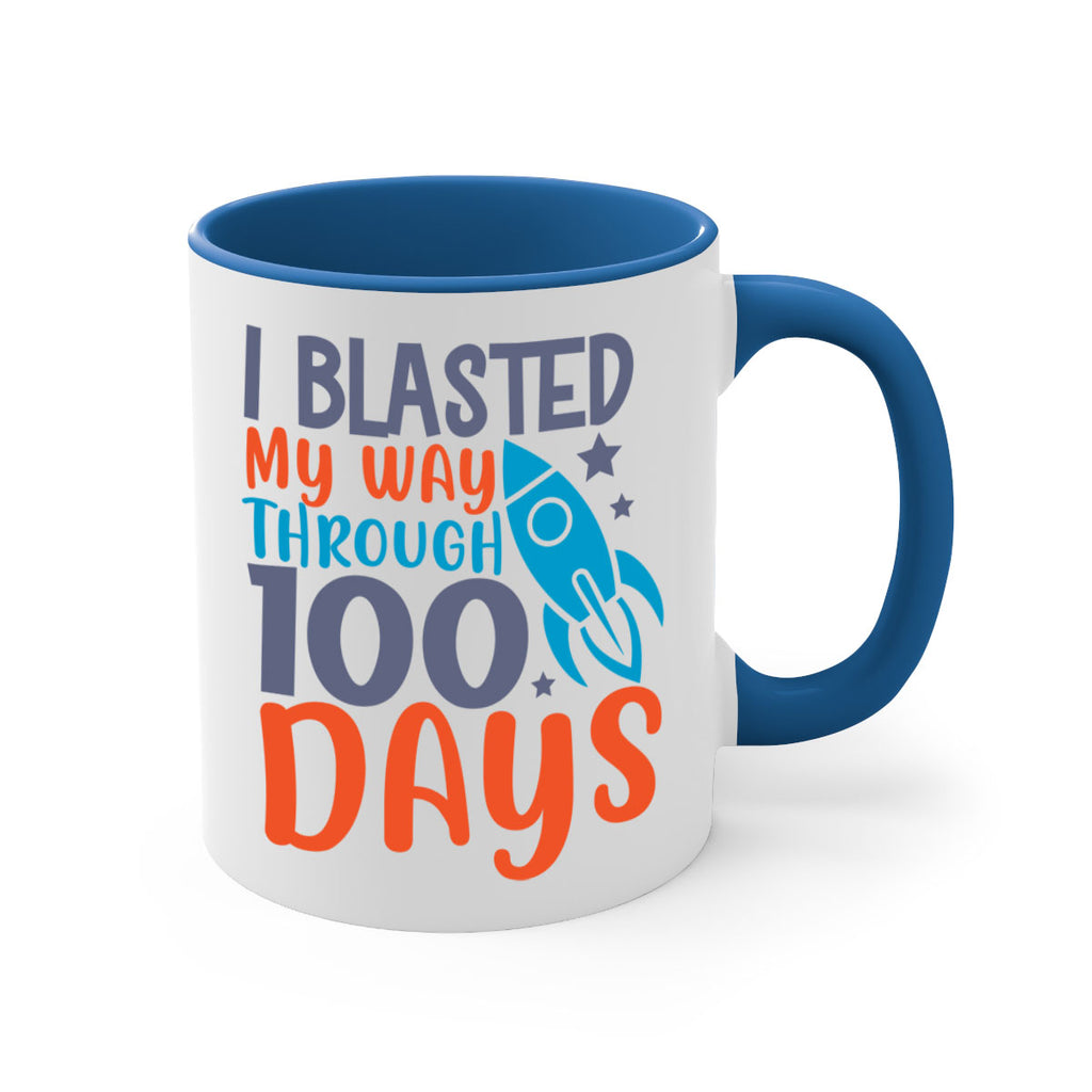 i blasted on my way through 100 days 12#- 100 days-Mug / Coffee Cup