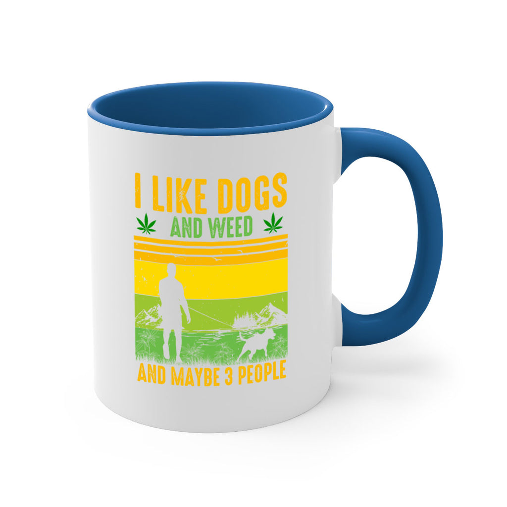 i like dogs and weed and maybe three people 122#- marijuana-Mug / Coffee Cup