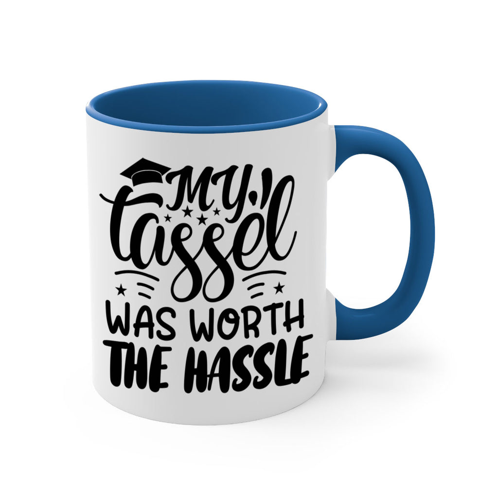 my tassel was worth the hassle 5#- graduation-Mug / Coffee Cup