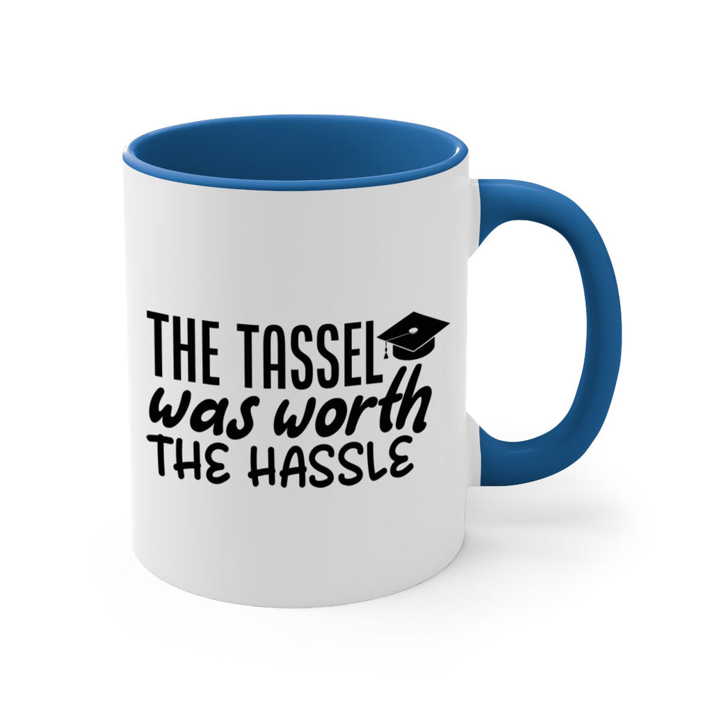 the tassel was worth the hassle 6#- graduation-Mug / Coffee Cup