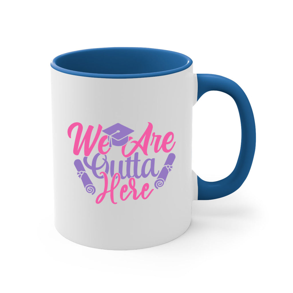 we are outta here 7#- graduation-Mug / Coffee Cup