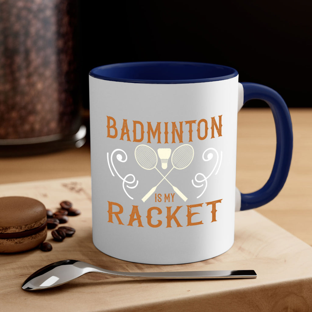 Badminton is my racket 1557#- badminton-Mug / Coffee Cup