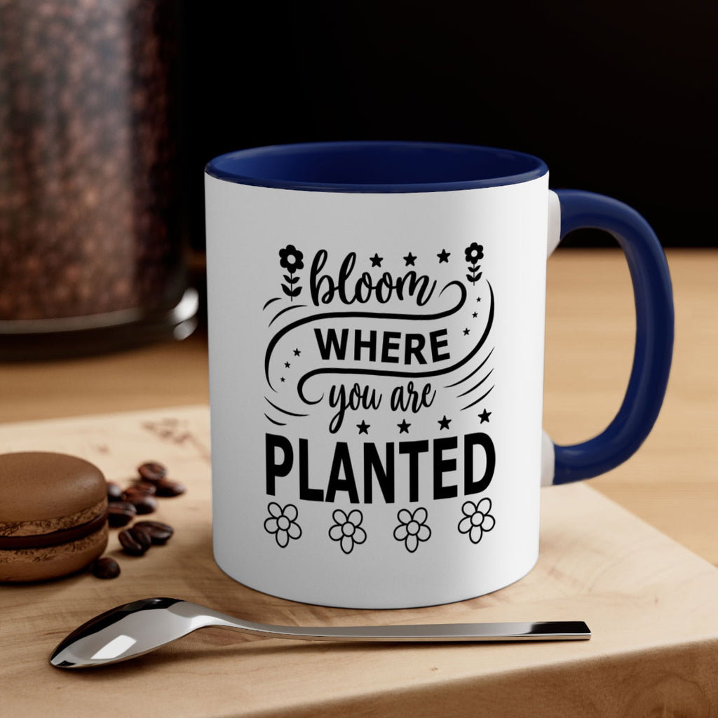 Bloom where you are planted 85#- spring-Mug / Coffee Cup
